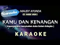 Download Lagu [Karaoke] KAMU DAN KENANGAN - Maudy Ayunda | OST. Habibie Ainun 3 (Karaoke)