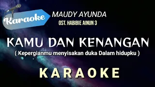 Download [Karaoke] KAMU DAN KENANGAN - Maudy Ayunda | OST. Habibie Ainun 3 (Karaoke) MP3