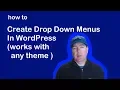 WordPress Website Menu Tutorial - How to Add Drop down menu to Theme