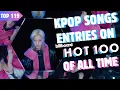 Lagu [TOP 119] ALL KPOP SONGS ENTRIES ON | BILLBOARD HOT 100