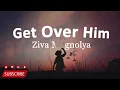 Ziva Magnolya - Get Over Him (Lyrics)