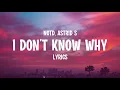 NOTD & Astrid S - I Don't Know Why (Lyrics)