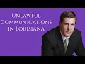 Unlawful Communications in Louisiana Carl Barkemeyer Criminal Defense Attorney