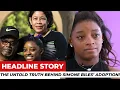 Simone Biles Journey From Adoption to Olympic Glory - A Story of Triumph and Resilience