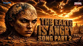 The Earth Is Angry 😡| You Can Revive & Restore | Song Part 2 | Prime Flix Drama