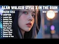 Download Lagu ALAN WALKER STYLE X IN THE RAIN || FROZEN KISS || NEW FULL ALBUM 2025