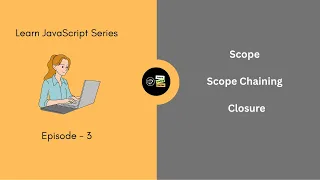 Scope Scope Chaining and Closure in JavaScript learncoding series