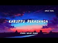 Lagu 𝗞𝗮𝗿𝘂𝗽𝗽𝘂 𝗣𝗲𝗿𝗮𝘇𝗵𝗮𝗴𝗮 (Lyrics) - Suchith x Darshana | Thaman | Kanchana | Lawrence /\\ #KaruppuPerazhaga