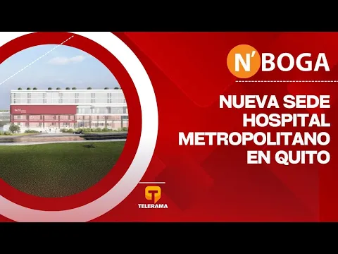 Nueva sede hospital Metropolitano en Quito