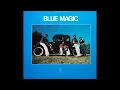 Blue Magic ~ Sideshow 1974 Soul Purrfection Version