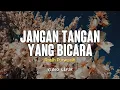 Download Lagu JANGAN TANGAN YANG BICARA - RATIH PURWASIH | Lirik Lagu Nostalgia Paling di Cari | Lagu Lawas 90an
