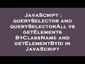 JavaScript querySelector and querySelectorAll vs getElementsByClassName and getElementById in Java