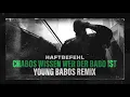 Haftbefehl feat. Nimo, Luciano, Soufian & Eno - Chabos wissen wer der Babo ist (Young Babos Remix)