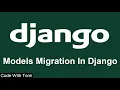 10 Models Migration In Django - Django Tutorial For Beginners