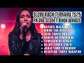 Download Lagu 🎸 SLOW ROCK INDONESIA 2025 🎶 | FULL ALBUM 8 LAGU PATAH HATI \u0026 SEPI PALING GALAU 💔🔥