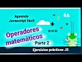 OPERADORES MATEMATICOS PARTE 2 mas menos ejercicios JavaScript