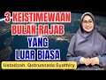 Lagu MASYAALLAH! 3 KEMULIAAN BULAN RAJAB INI LUAR BIASA || USTADZAH QOTRUNNADA SYATHIRY