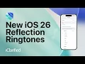 Download Lagu iOS 26 Reflection Ringtones: Listen to All 7 Sounds