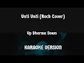Lagu Unti Unti (Rock Cover) - UDD Karaoke Version 🎤