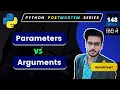 Parameters vs Arguments in python functions Python Interview Questions