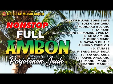 Download MP3 Nonstop Cha Cha Lagu  Ambon Perjalanan Jauh // Lagu Indonesia Timur  (Official Music Audio )