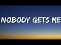 Download Lagu Nobody Gets Me Song Lyrics