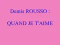 Demis ROUSSO : Quand je t'aime