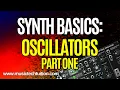 Synth Basics Oscillators Part 1