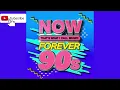 Lagu Now That's What I Call Forever 90s Part 2