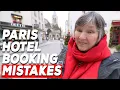 Top 12 Mistakes to Avoid When Booking a Paris Hotel