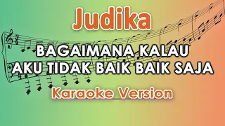 Download Judika - Bagaimana Kalau Aku Tidak Baik - Baik Saja (Karaoke Lirik Tanpa Vokal) by regis MP3