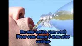Paródia sobre a água (Claudinho e Buchecha - Sou Eu Assim Sem Você)