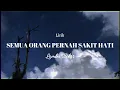 Lagu SEMUA ORANG PERNAH SAKIT HATI - LOMBA SIHIR (Lirik)