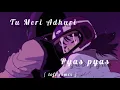 Download Lagu Tu meri adhuri pyas pyas - Lofi Remix [ Soft version ]