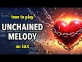 Download Lagu How to play Unchained Melody on Saxophone | Saxplained