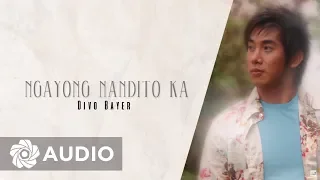 divo bayer ngayong nandito ka audio a better me