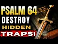 7 Times Psalm 64 BREAK Poverty and DESTROY Witchcraft NOW