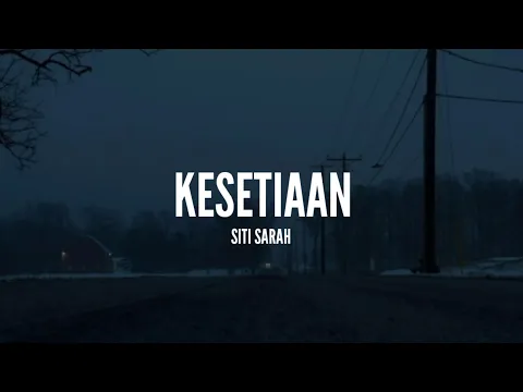 Download MP3 Siti Sarah - Kesetiaan (Lirik)