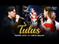 Download Lagu Dara Ayu Ft. Arya Galih - Tulus (Official Dangdut Version) | Opo anane tomponen luweh kekuranganku