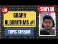 Graph Algorithms - Topic Stream