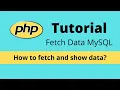 How to fetch data from MySQL using PHP - PHP Tutorial
