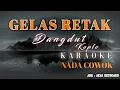 GELAS RETAK || KARAOKE | Dangdut koplo [ LAYLA KARAOKE ]
