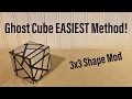 Ghost Cube EASIEST Method 3x3 Shape Mod