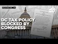Uncharted territory Congress blocks DC tax changes council chairman says it s too late