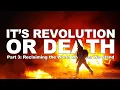 Download Lagu It’s Revolution or DeathPart 3: Reclaiming the World Wherever We Stand