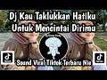 Download Lagu DJ KAU TAKLUKKAN HATIKU UNTUK MENCINTAI DIRIMU DJ BAHTERA MAHLIGAI CINTA SOUND REMIX VIRAL TIKTOK NI