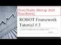 Robot Framework With Selenium and Python Tutorial 3 How to use Suite Test Setup and Teardown