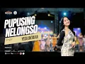 Lagu PUPUSING NELONGSO - YESA OKTAVIA \u0026 FERDINAN | NEW PALLAPA ASOSIASI NELAYAN MINA SANTOSA BENDAR 2024