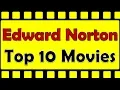 Edward Norton Top 10 Movies Edward Norton Best Movies Edward Norton Hit Movies