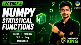 Lecture 4 NumPy Statistical Functions in Python Mean Median Std Log Transpose Indexing